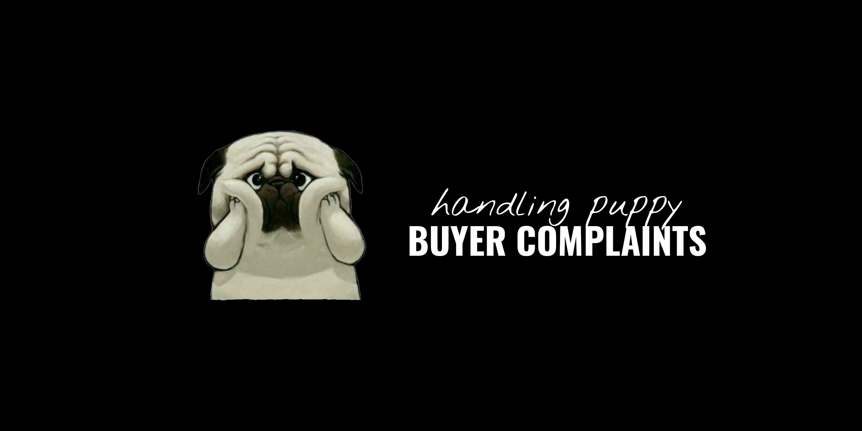 handling puppy buyer complaints